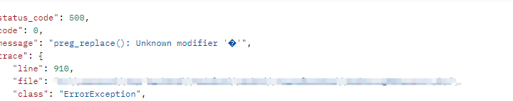 报错：[2024-09-28 02:59:09] local.ERROR: preg_replace(): Unknown modifier '�' {"exception":"[object] (ErrorException(code: 0): preg_replace(): Unknown modifier '�' at )
